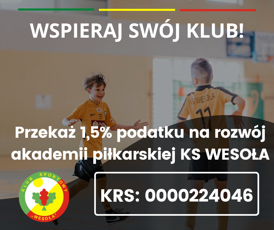 Wspieraj swój klub – przekaż 1,5% podatku na rozwój akademii piłkarskiej KS Wesoła, KRS 0000224046